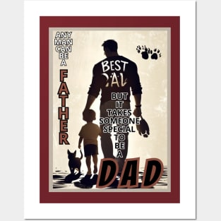 fathers day, Any man can be a father, but it takes someone special to be a dad / happy father's day gift Posters and Art